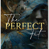 The Perfect Fit : A stand-alone why choose romance