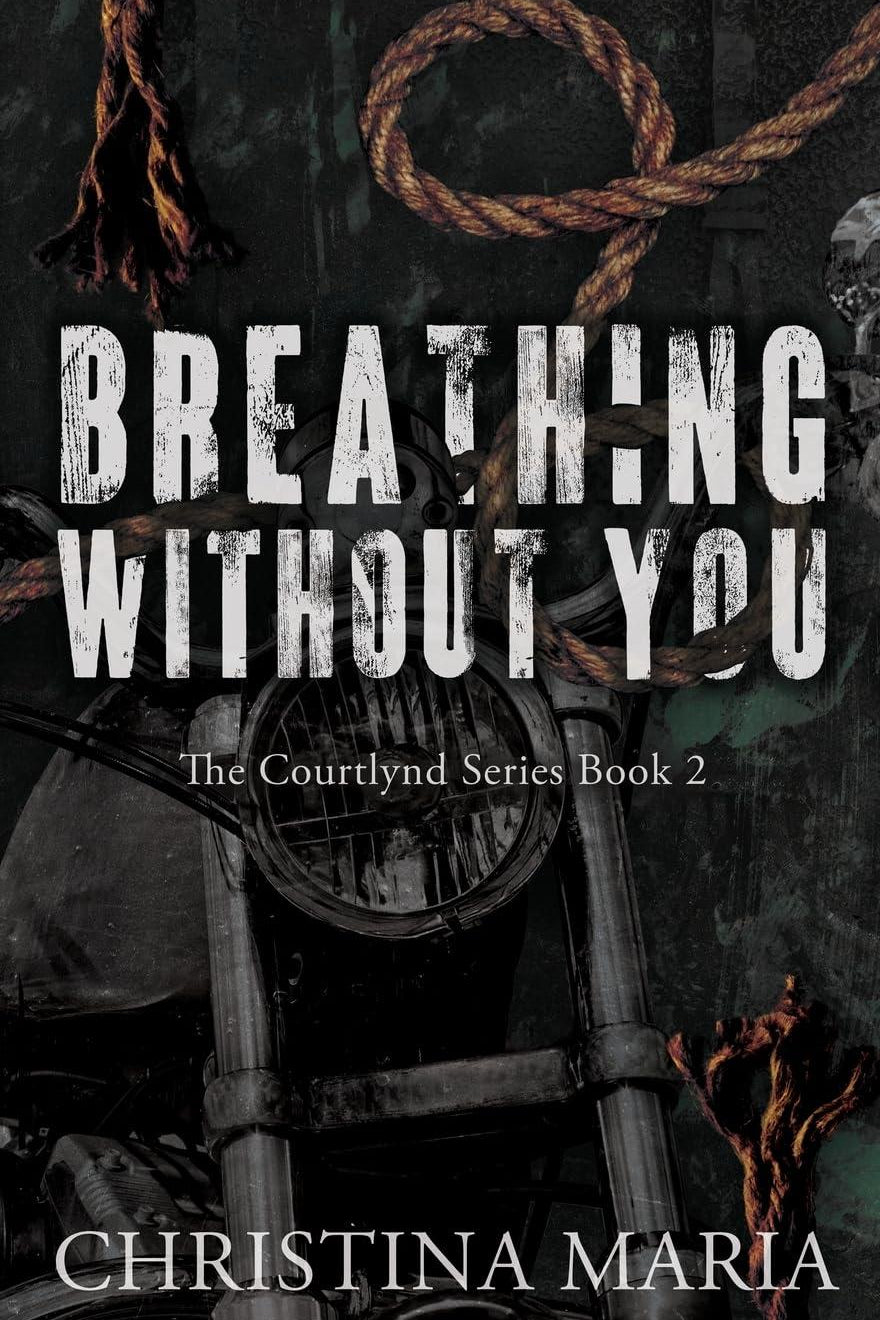 Breathing Without You (The Courtlynd Series Book 2)