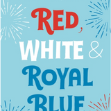Red, White & Royal Blue: Collector's Edition