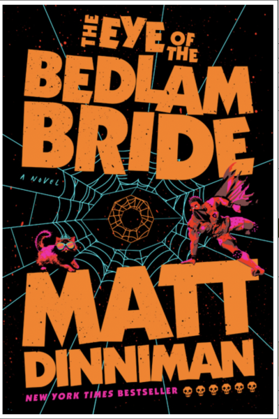 The Eye of the Bedlam Bride - (Dungeon Crawler Carl) by Matt Dinniman (Hardcover)