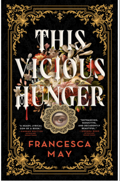 This Vicious Hunger, by Francesca May