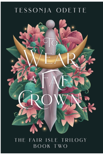 To Wear a Fae Crown - (The Fair Isle Trilogy) by Tessonja Odette (Hardcover)