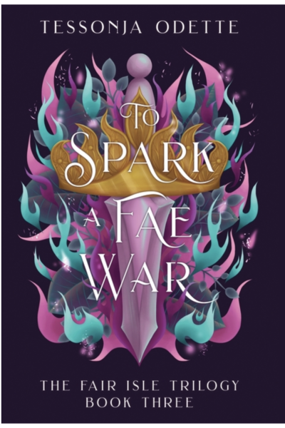 To Spark a Fae War - (The Fair Isle Trilogy) by Tessonja Odette (Hardcover)