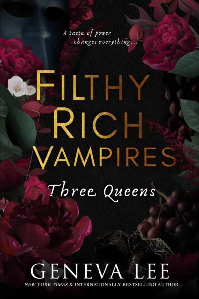 Filthy Rich Vampires: Three Queens - by GENEVA LEE (Paperback)
