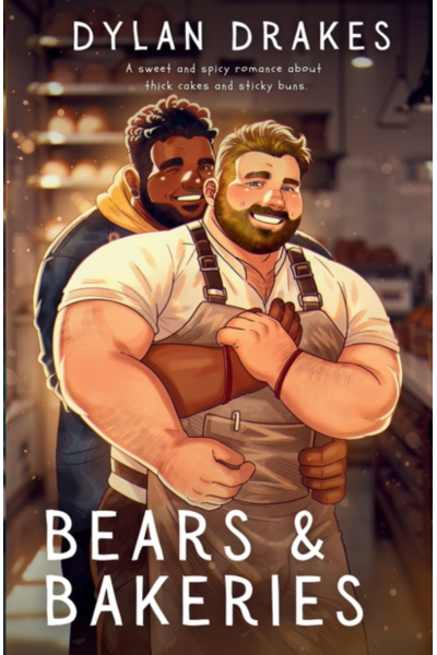 Bears and Bakeries- Dylan Drakes