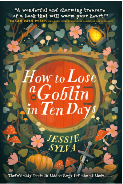 How to Lose a Goblin in Ten Days- Jessie Sylva